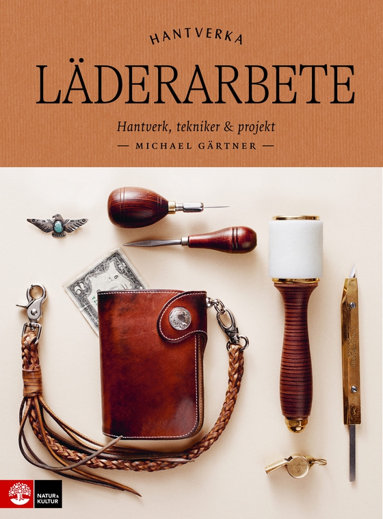 Läderarbete : hantverk, tekniker & projekt