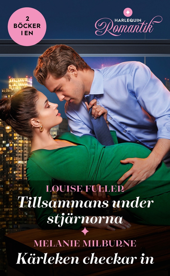 Tillsammans under stjärnorna / Kärleken checkar in (e-bok) av Melanie Milburne