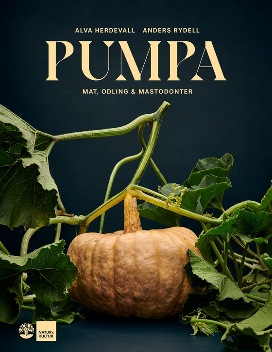 Pumpa : mat, odling & mastodonter (e-bok) av Anders Rydell