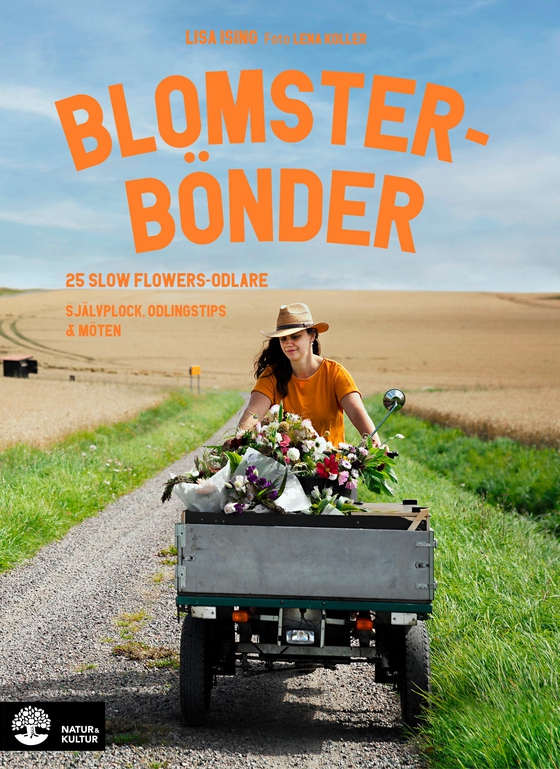 Blomsterbönder : 25 slow flowers-odlare - självplock, odlingstips & möten (e-bok) av Lisa Ising