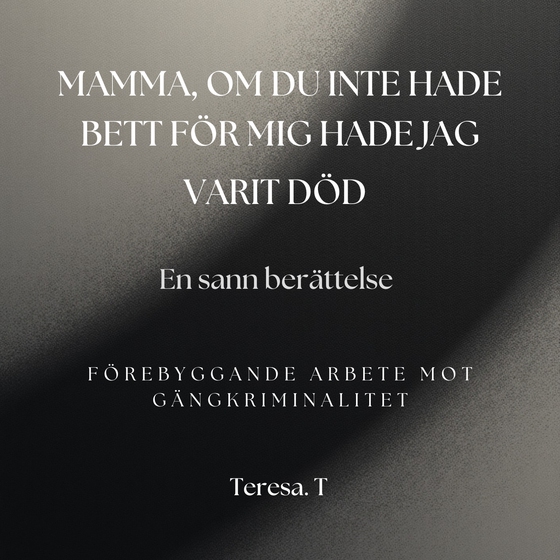 Mamma, om du inte hade bett för mig hade jag varit död