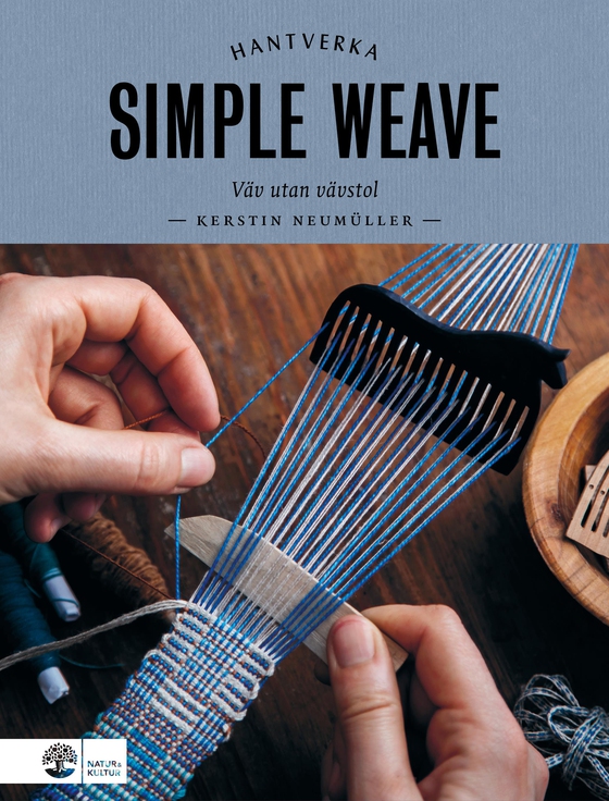 Simple weave : väv utan vävstol (e-bok) av Kerstin Neumüller