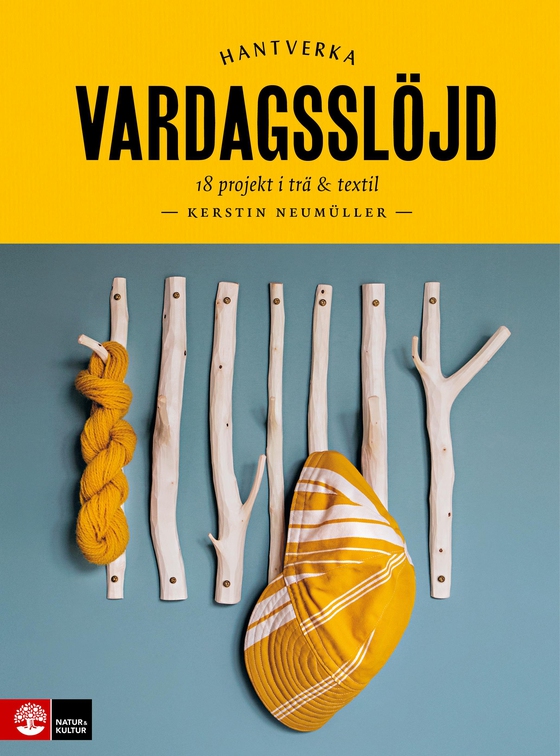 Vardagsslöjd : 18 projekt i trä och textil (e-bok) av Kerstin Neumüller