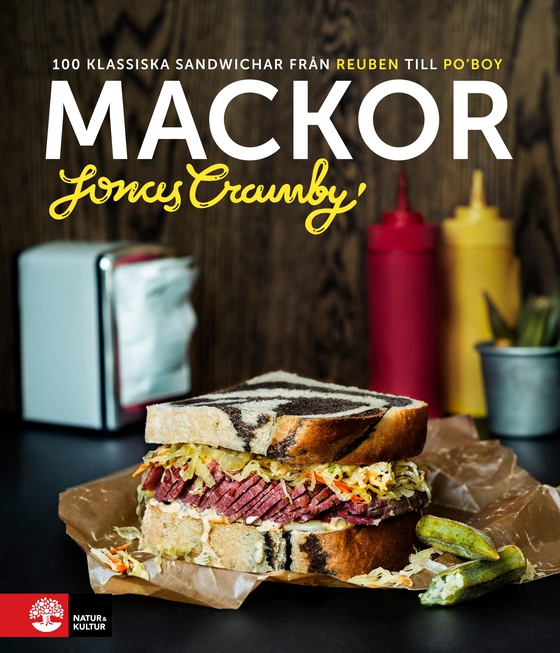 Mackor : 100 klassiska sandwichar från Reuben till Po' boy  (e-bok) av Jonas Cramby