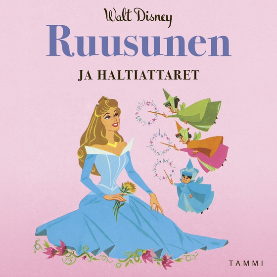 Disney. Ruusunen ja haltiattaret