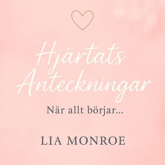 Hjärtats Anteckningar – När allt börjar