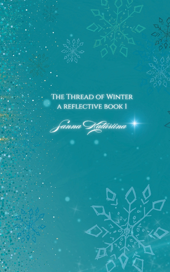 The Thread Of Winter: a reflective book 1 By Sanna Katariina