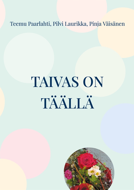 Taivas on täällä: Liisa Tellervon lähtölaulut