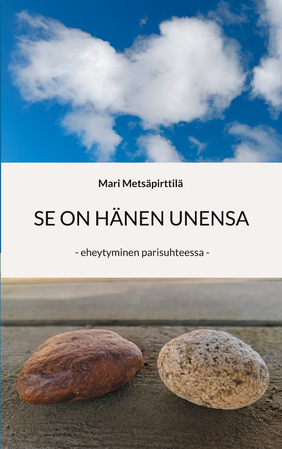 Se on hänen unensa: eheytyminen parisuhteessa