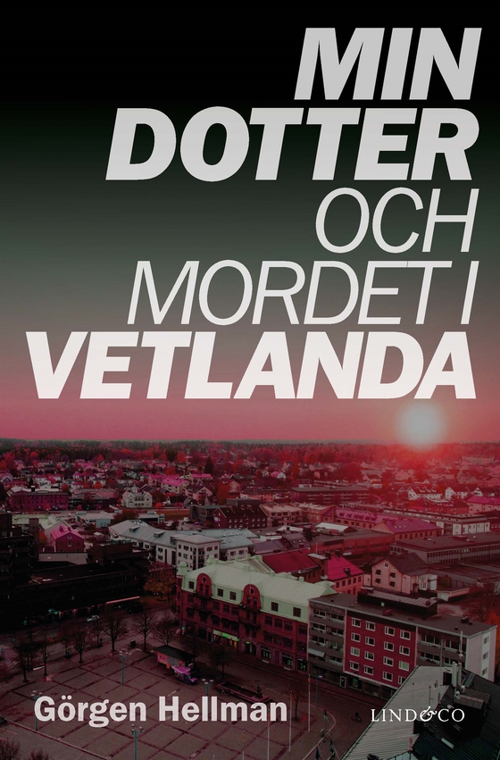 Min dotter och mordet i Vetlanda