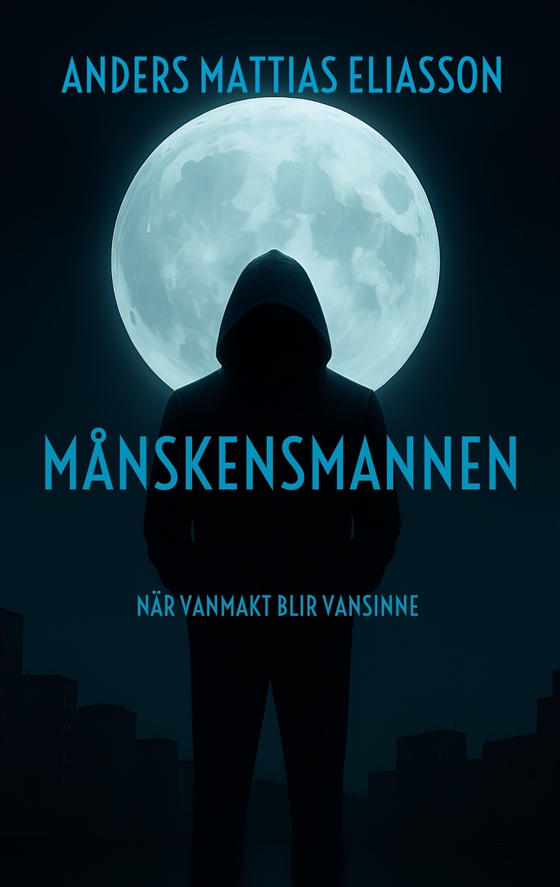 Månskensmannen: När vanmakt blir vansinne