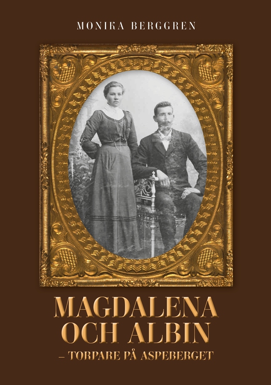 Magdalena och Albin - torpare på Aspeberget