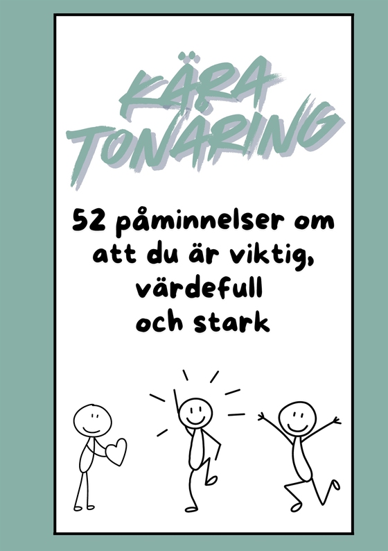 Kära Tonåring: 52 påminnelser om att du är viktig, värdefull och stark