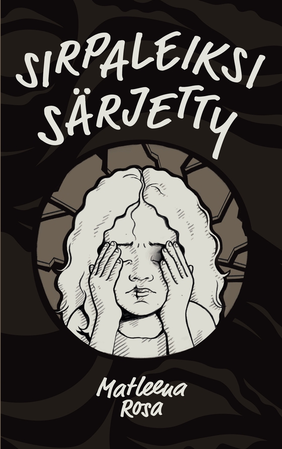 Sirpaleiksi särjetty