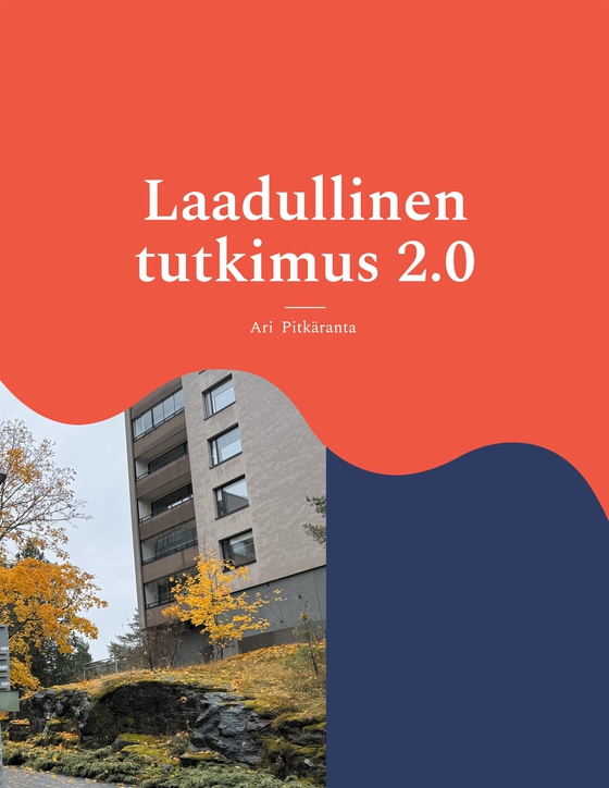 Laadullinen tutkimus 2.0: Johdatus laadulliseen tutkimukseen