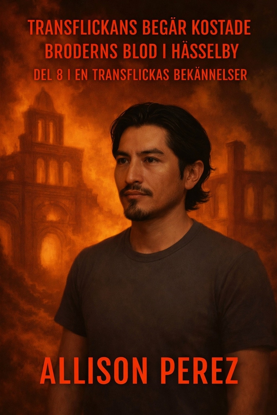 Transflickans begär kostade broderns blod i Hässelby