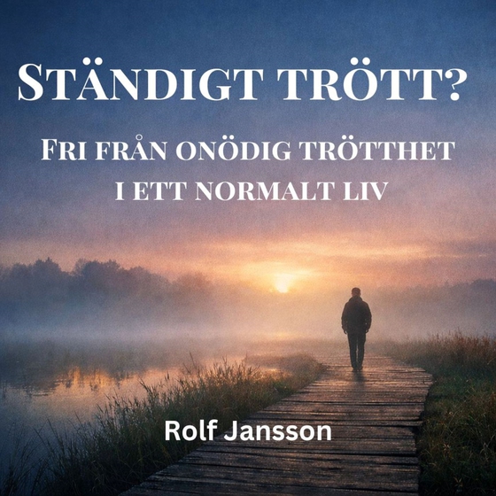 Ständigt trött? Hur du minskar onödig trötthet i ett vanligt liv