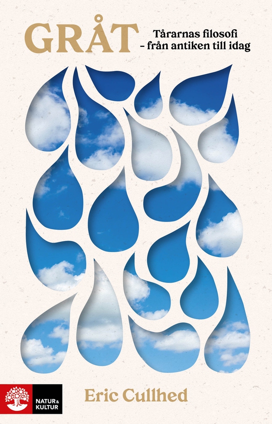 Gråt : tårarnas filosofi - från antiken till idag
