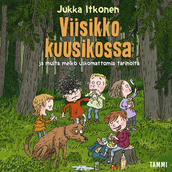 Viisikko kuusikossa ja muita melko uskomattomia tarinoita