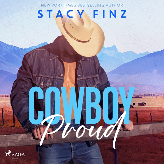 Cowboy Proud: A heart-pounding, sexy small-town rancher romance (ljudbok) av Stacy Finz