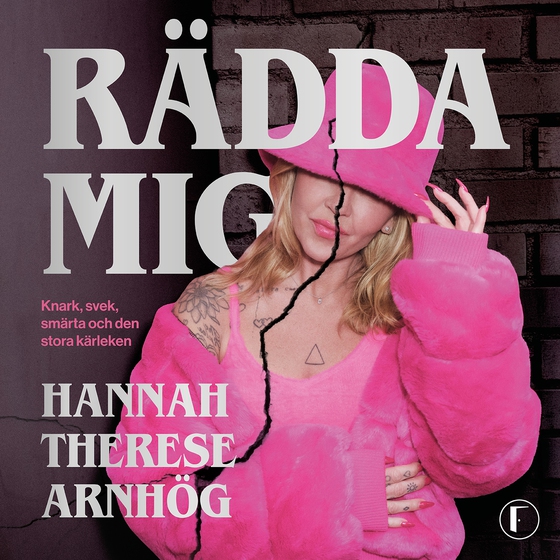 Rädda mig : knark, svek, smärta och den stora kärleken