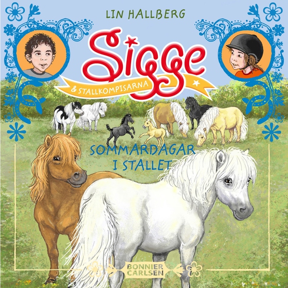 Sigge och stallkompisarna. Sommardagar i stallet