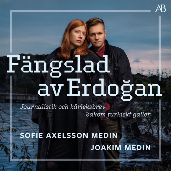 Fängslad av Erdogan : Journalistik och kärleksbrev bakom turkiskt galler