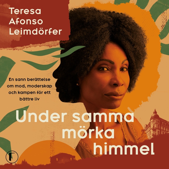 Under samma mörka himmel : en sann berättelse om mod, moderskap och kampen för ett bättre liv