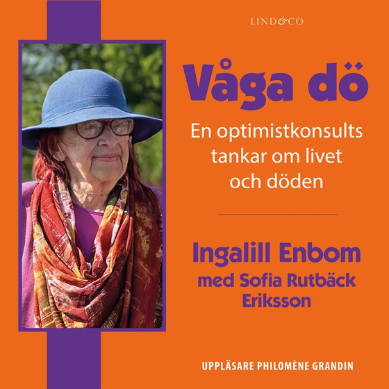 Våga dö: En optimistkonsults tankar om livet och döden