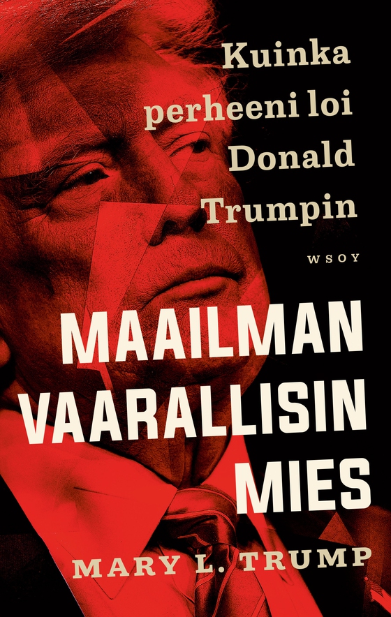 Maailman vaarallisin mies. Kuinka perheeni loi Donald Trumpin (e-bok) av Mary L. Trump