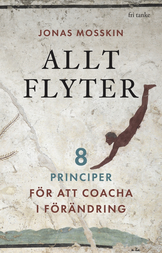 Allt flyter: 8 principer för att coacha i förändring