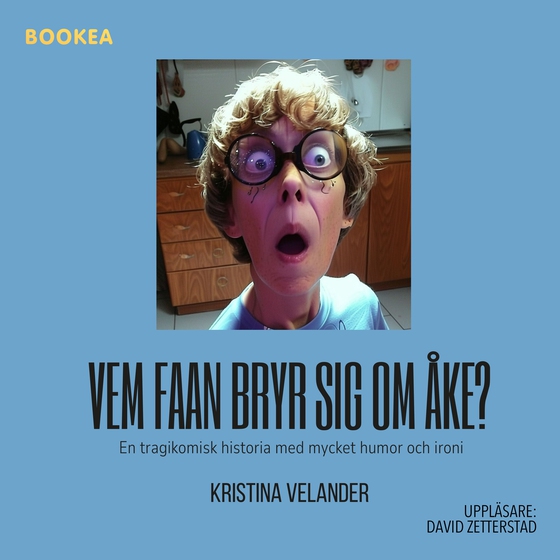 Vem faan bryr sig om Åke? : en tragikomisk historia med mycket humor och ironi