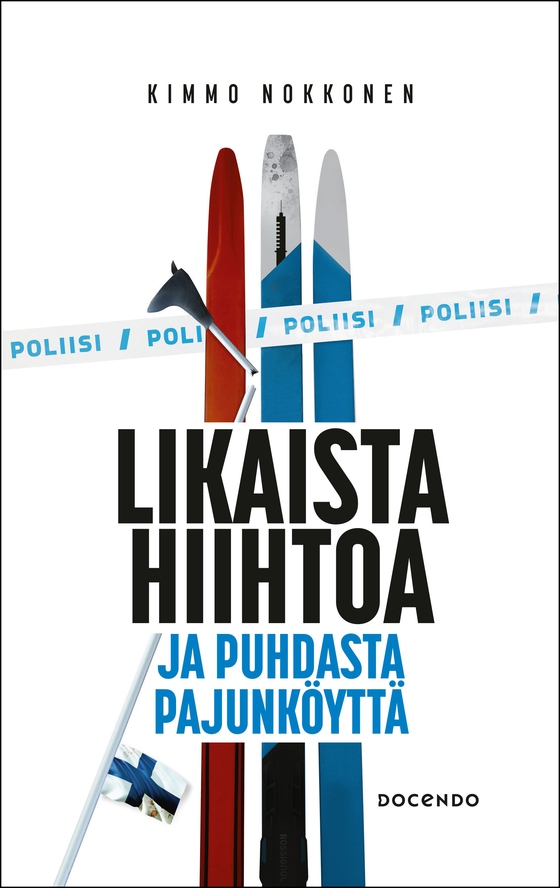 Likaista hiihtoa ja puhdasta pajunköyttä (e-bok) av Kimmo Nokkonen