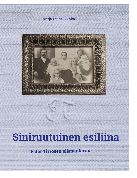 Siniruutuinen esiliina: Ester Tirrosen elämäntarina