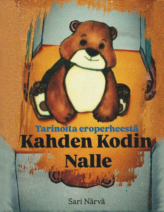 Kahden kodin nalle: Tarinoita eroperheestä (e-bok) av Sari Närvä