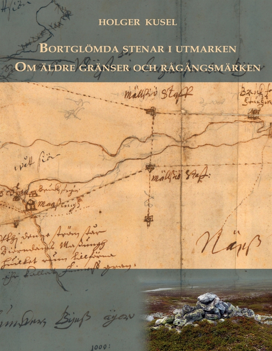 Bortglömda stenar i utmarken: Om äldre gränser och rågångsmärken