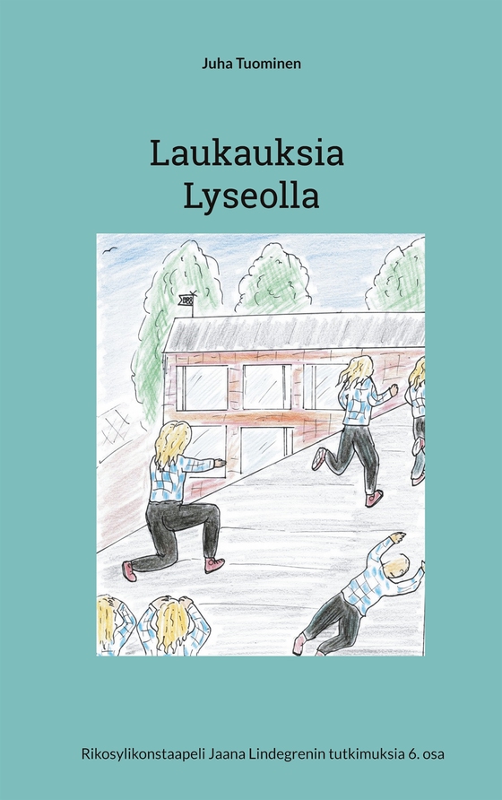 Laukauksia Lyseolla: Rikosylikonstaapeli Jaana Lindegrenin tutkimuksia 6. osa