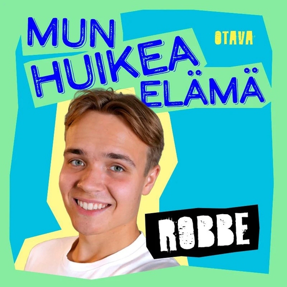 Mun huikea elämä - Robbe