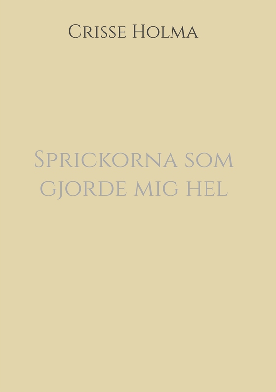 Sprickorna som gjorde mig hel