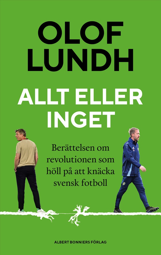 Den förlorande generationen : Berättelsen om svensk fotbolls mörkaste stund