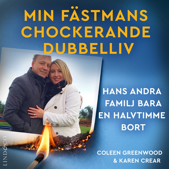 Min fästmans chockerande dubbelliv : Hans andra familj bara en halvtimme bort