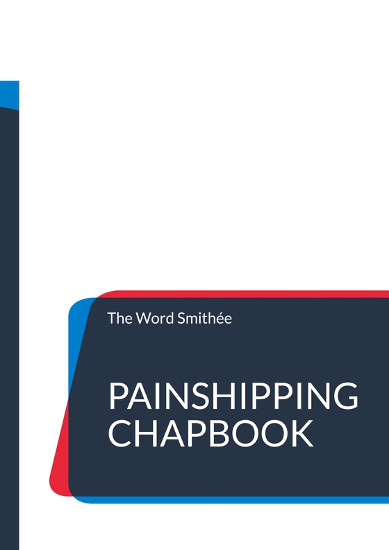 PainShipping Chapbook: Different but yet the very same