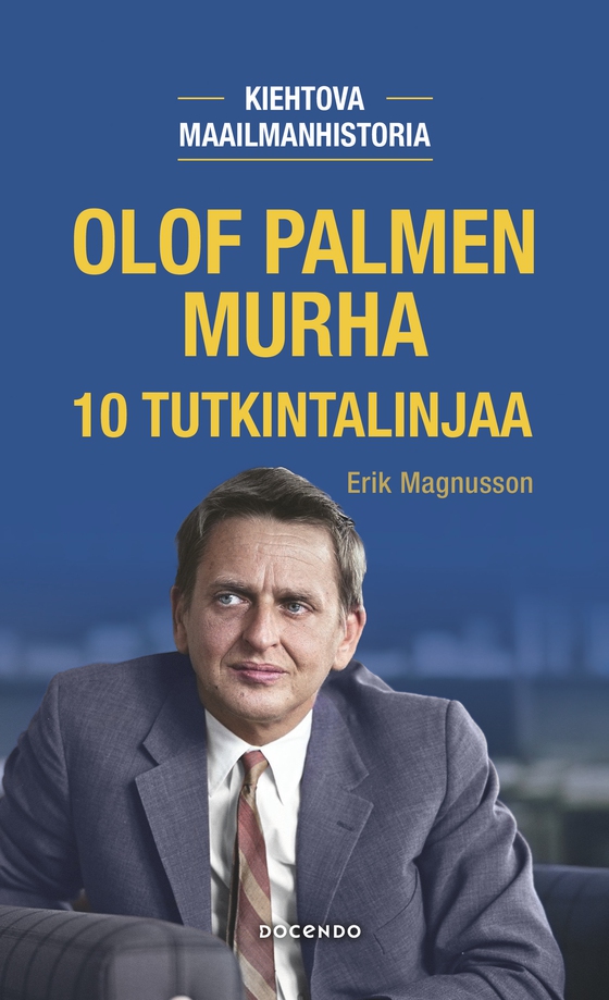 Olof Palmen murha. 10 tutkintalinjaa