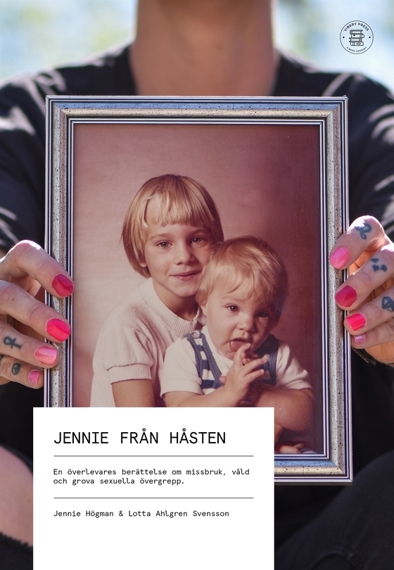 Jennie från Håsten: En överlevares berättelse om missbruk, våld och grova sexuella övergrepp