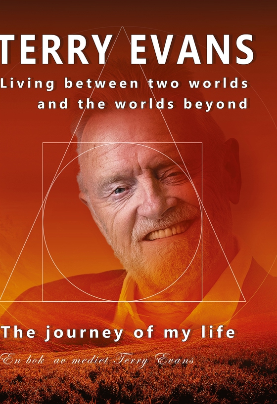 The Journey of My Life: Living Between Two Worlds And The Worlds Beyond