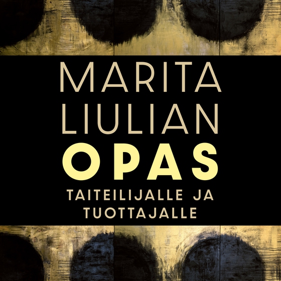 Marita Liulian opas taiteilijalle ja tuottajalle