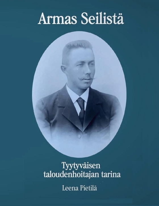 Armas Seilistä - Tyytyväisen taloudenhoitajan tarina (e-bok) av Leena Pietilä