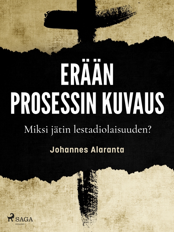 Erään prosessin kuvaus – Miksi jätin lestadiolaisuuden?