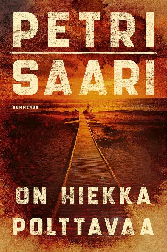 On hiekka polttavaa (e-bok) av Petri Saari