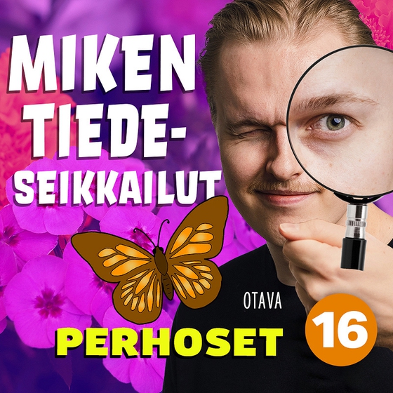 Miken tiedeseikkailut 16 - Perhoset
